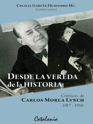 cover image of Desde la Vereda de la Historia. Crónicas de Carlos Morla Lynch